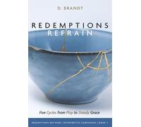 Redemptions Refrain: Five Cycles from Play to Steady Grace (Redemptions Rhythms)
