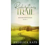 Redemption's Trail: 4 (Restoration Ranch)