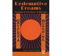 Redemptive Dreams: Engaging Kevin Starr's California