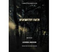 REDEMPTIVE FAITH: A JOURNEY TO THE PROMISES OF GOD