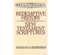 Redemptive History and the New Testament Scriptures (Biblical & Theological Studies)