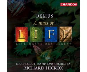 rederick Delius - Choral Works: A Mass for Life (Complete), Requiem [CD]