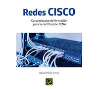 Redes CISCO : curso práctico de formación para la certificación CCNA