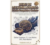 REDES DE MULTIMILLONARIOS: EDICIÓN FRANQUICIAS & RECINTOS: Cómo propietarios, promotores y grupos de entretenimiento construyen ecosistemas ... en vivo (“Network Like a Billionaire Series”)