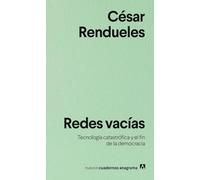 Redes vacías: Tecnología catastrófica y el fin de la democracia (Nuevos cuadernos Anagrama)