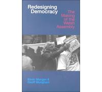 Redesigning Democracy: The Making of the Welsh Assembly