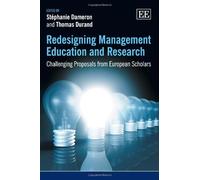 Redesigning Management Education and Research: Challenging Proposals from European Scholars