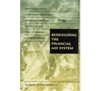 Redesigning the Financial Aid System : Why Colleges and Universities Should Switch Roles with the Federal Government
