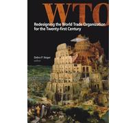 Redesigning the World Trade Organization for the Twenty-first Century (Studies in International Governance)