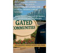Redesigning Urban Security in Gated Communities Using the Toyota Management System: A Lean-Based Framework for Modern Residential Safety Challenges
