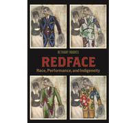 Redface : Race, Performance, and Indigeneity