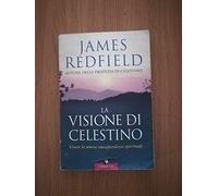 Redfield James - Visione Di Celestino. Vivere La Nuo