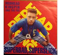 Redhead Kingpin And The Fbi - Superbad Superslick-7" 45