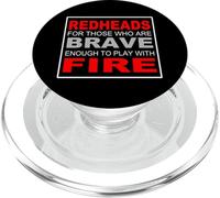 Redheads For Those Brave Enough To Play With Fire PopSockets PopGrip for MagSafe