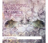 Redherring Baroque Ensemble: La Muse Et La Mise En Concert