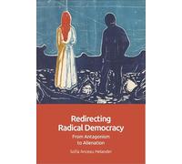 Redirecting Radical Democracy: From Antagonism to Alienation