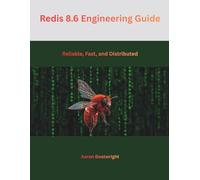 Redis 8.6 Engineering Guide: Reliable, Fast, and Distributed (The Modern Systems Engineering)