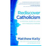 (REDISCOVER CATHOLICISM: A SPIRITUAL GUIDE TO LIVING WITH PASSION & PURPOSE) BY Kelly, Matthew(Author)Hardcover on (01 , 2011)