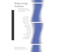 Rediscovering Aesthetics: Transdisciplinary Voices from Art History, Philosophy, and Art Practice (Cultural Memory in the Present)