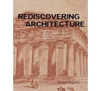 Rediscovering Architecture: Paestum in Eighteenth-century Architectural Experience and Theory (The Association of Human Rights Institutes series)