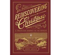 Rediscovering Christmas: A Twelve-Day Journey to the Manger