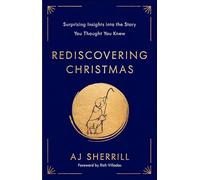 Rediscovering Christmas: Surprising Insights into the Story You Thought You Knew