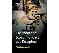 Rediscovering Economic Policy as a Discipline (Federico Caffè Lectures)