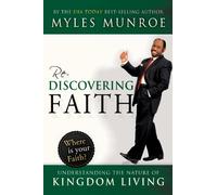 Rediscovering Faith: Understanding the Nature of Kingdom Living