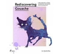 Rediscovering Gouache by Aljoscha Blau - 9788417656621