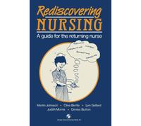 Rediscovering Nursing : A guide for the returning nurse