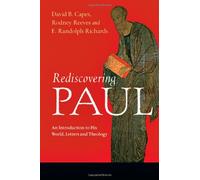 Rediscovering Paul: An Introduction to His World, Letters and Theology
