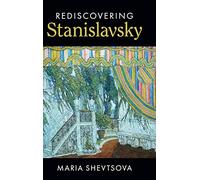 Rediscovering Stanislavsky (Cambridge Introductions to Literature (Hardcover))