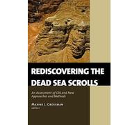 Methods and Theories in the Study of the Dead Sea Scrolls: An Assessment of Old and New Approaches and Methods