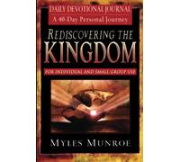 Rediscovering the Kingdom: A 40-Day Personal Journey: Ancient Hope for Our 21st Century World: Ancient Hope for Our 21st Century World; Daily Devotional Journal