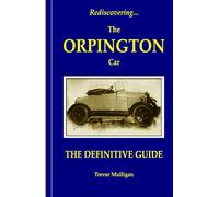 Rediscovering... The Orpington Car