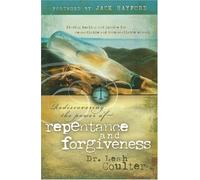 Rediscovering the Power of Repentance and Forgiveness by Dr. Leah Coulter (2006-08-01)