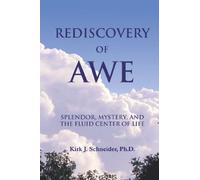 Rediscovery of Awe: Splendor, Mystery and the Fluid Center of Life