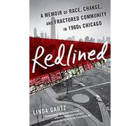 Redlined: A Memoir of Race, Change, and Fractured Community in 1960s Chicago