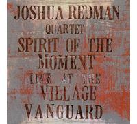 Redman, Joshua - Spirit Of The Moment: LIVE AT THE VILLAGE VANGUARD