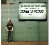 Redman, Matt - Blessed Be Your Name: The Songs Of Matt Redman Vol. 1
