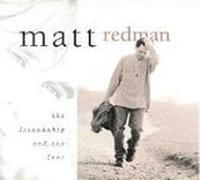 Redman, Matt - Friendship & The Fear