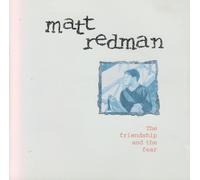 Redman Matt - The Friendship and The Fear
