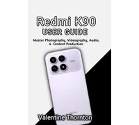 Redmi K90 User Guide: Master Photography, Videography, Audio, & Content Production
