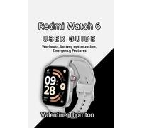 Redmi Watch 6 User Guide: Workouts, Battery Optimization, Emergency Features
