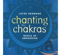 Redmond, Layne - Chanting the Chakras