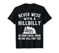 Redneck Hillbilly Costume - Never mess with a Hillbilly T-Shirt