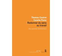 Redonner du sens au travail: Une aspiration révolutionnaire