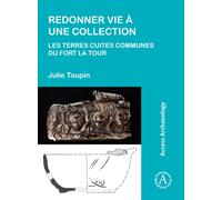 Redonner vie a une collection: les terres cuites communes du fort La Tour