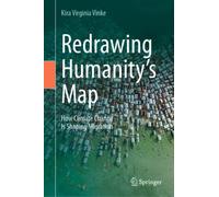 Redrawing Humanity’s Map : How Climate Change Is Shaping Migration
