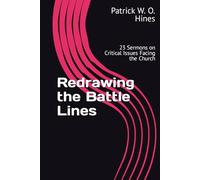 Redrawing the Battle Lines: 23 Sermons on Critical Issues Facing the Church